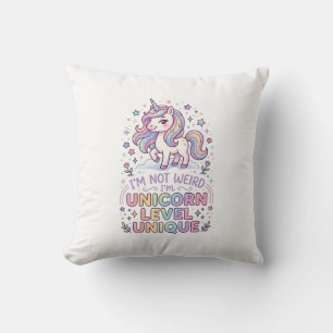Unicorn I'm Not Weird I'm Unicorn Level Unique Ado Cushion