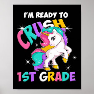 Unicorn I'm Ready To Crush 1st Grade Girls Byck To Poster