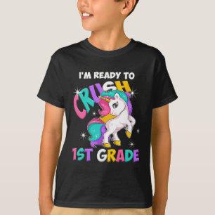 Unicorn I'm Ready To Crush 1st Grade Girls Byck To T-Shirt