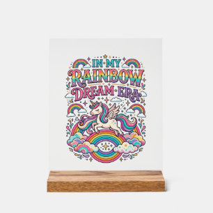 Unicorn In My Rainbow Dream Era Colourful Apparel Acrylic Sign
