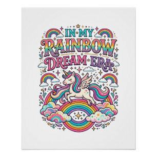 Unicorn In My Rainbow Dream Era Colourful Apparel  Poster