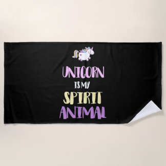 Unicorn is My Spirit Animal  Beach Towel