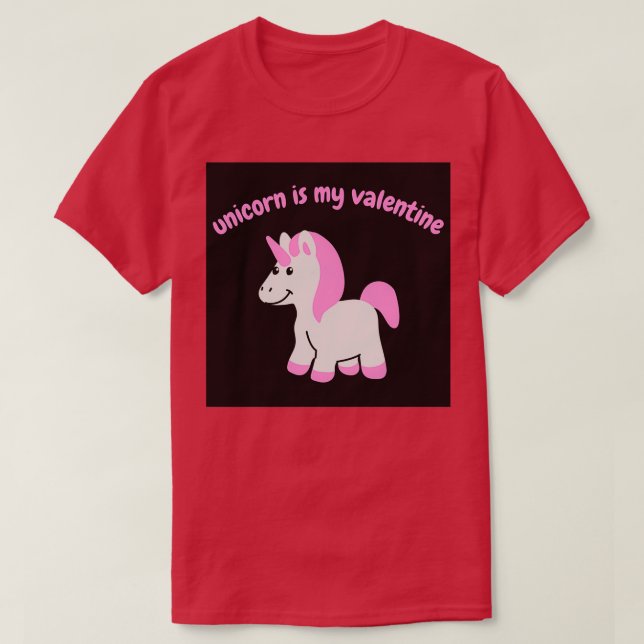 unicorn is my valentine love T-Shirt (Design Front)