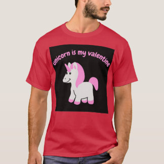 unicorn is my valentine love T-Shirt