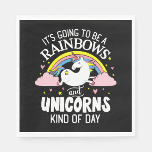 Unicorn It s Going to be a Rainbows and Unicorns K Napkin