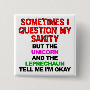 Unicorn Leprechaun Sanity Funny Button Badge Pin