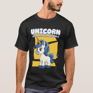 Unicorn Less Gallop More Sparkle Unicorn T-Shirt