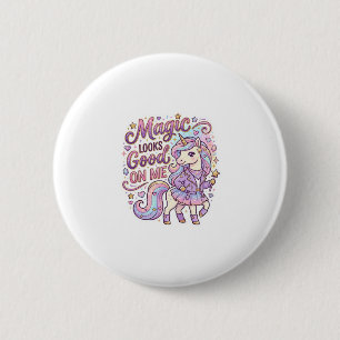 Unicorn Magic Looks Good on Me Graphic Design Whit 6 Cm Round Badge