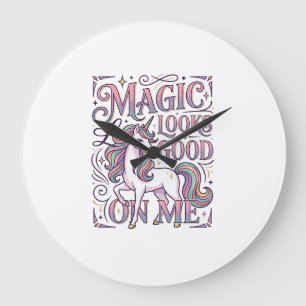 Unicorn Magic Looks Good on Me Trendy Shirt Graphi Large Clock
