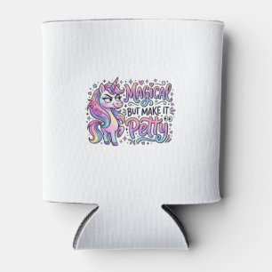 Unicorn Magical but Make It Petty Gift Idea Typogr Can Cooler