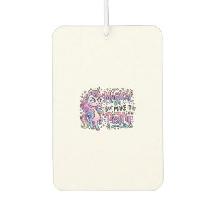 Unicorn Magical but Make It Petty Gift Idea Typogr Car Air Freshener