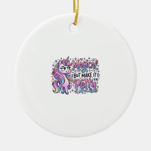 Unicorn Magical but Make It Petty Gift Idea Typogr Ceramic Tree Decoration