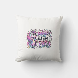 Unicorn Magical but Make It Petty Gift Idea Typogr Cushion