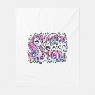 Unicorn Magical but Make It Petty Gift Idea Typogr Fleece Blanket