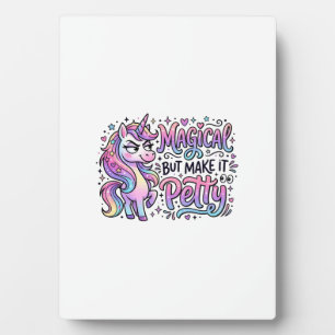 Unicorn Magical but Make It Petty Gift Idea Typogr Plaque