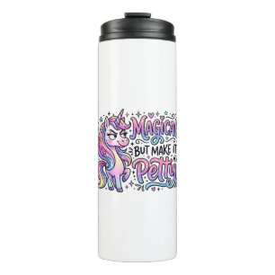 Unicorn Magical but Make It Petty Gift Idea Typogr Thermal Tumbler