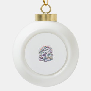 Unicorn Make Life Magical Premium Vector Typograph Ceramic Ball Christmas Ornament