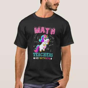Unicorn Math Teachers Are Magical Mathgical T-Shirt