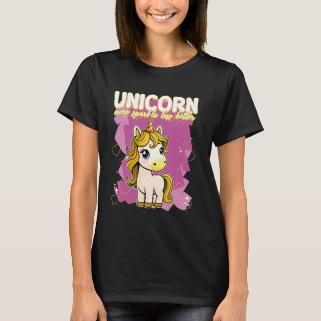 Unicorn More Sparkle Less Bitter Unicorn T-Shirt (Front)
