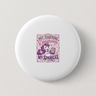 Unicorn Not Everyone Deserves My Sparkles Stylish 6 Cm Round Badge