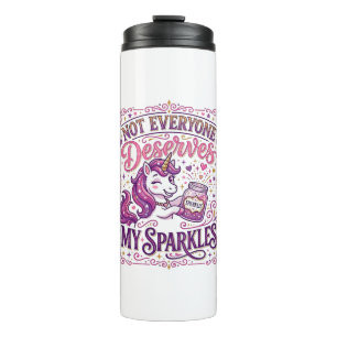 Unicorn Not Everyone Deserves My Sparkles Stylish Thermal Tumbler