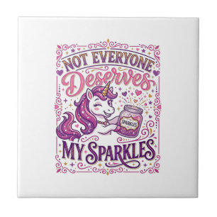 Unicorn Not Everyone Deserves My Sparkles Stylish Tile