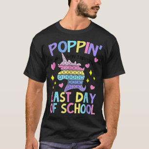 Unicorn Poppin' My Way Through Last Day Of School T-Shirt