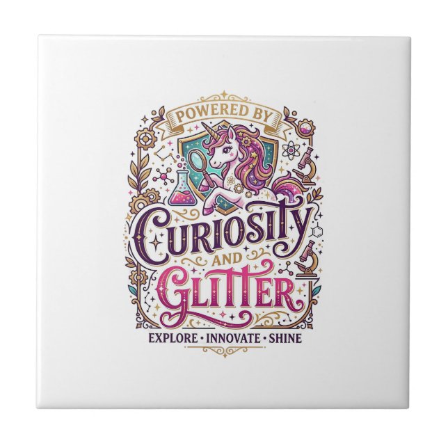 Unicorn Powered by Curiosity and Glitter Stylish W Tile (Front)