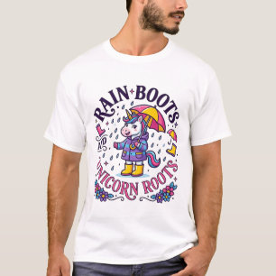 Unicorn Rain Boots and Unicorn Roots Commercial Sh T-Shirt