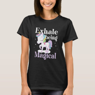 Unicorn rainbow Exhale being Magical 1 T-Shirt