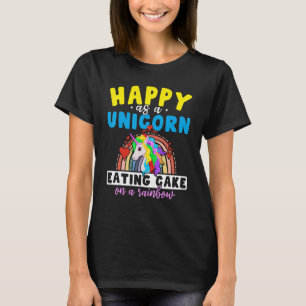 Unicorn rainbow Happy as a unicorn eating cake on T-Shirt