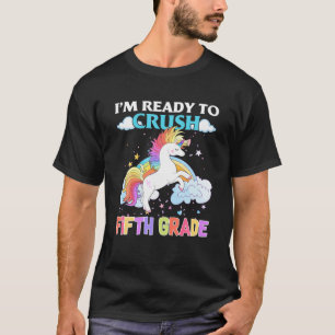 Unicorn Ready Crush Fifth Grade Back To School Her T-Shirt