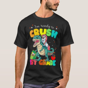 Unicorn Riding Rex I'm Ready To Crush 1st Grade T-Shirt