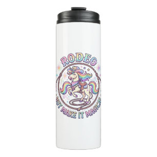 Unicorn Rodeo but Make It Magical Funny Cute Gift Thermal Tumbler