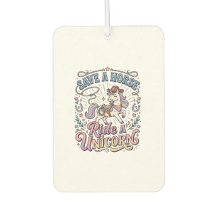Unicorn Save a Horse Ride a Unicorn Print Ready Ap Car Air Freshener