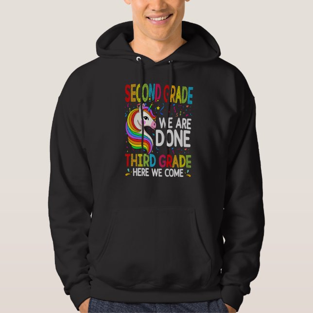 Unicorn Second Grade We Are Done Third Grade Here  Hoodie (Front)