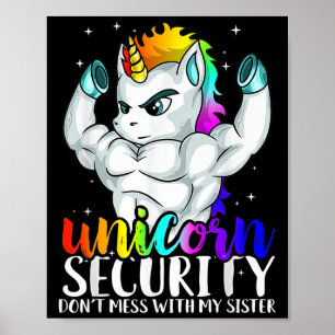 Unicorn Security Dont Mess With My Sister Funny Br Poster