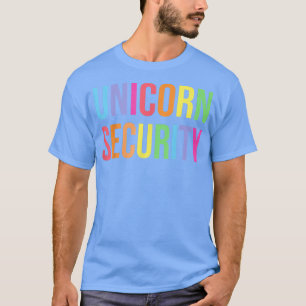 Unicorn Security Funny Birthday Girl Gifts Dad Mum T-Shirt