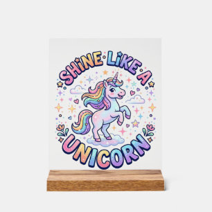 Unicorn Shine Like a Unicorn Graphic Design T-Shir Acrylic Sign