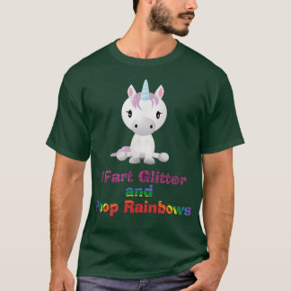 Unicorn Shirt  I Fart Glitter and Poop Rainbows T-