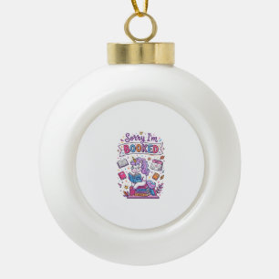Unicorn Sorry I'm Booked Retro Style Print on Dema Ceramic Ball Christmas Ornament