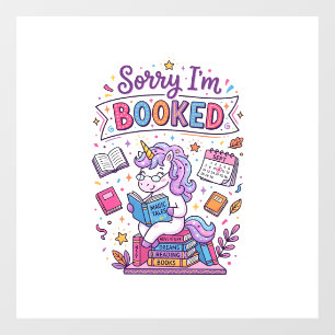 Unicorn Sorry I'm Booked Retro Style Print on Dema Window Cling