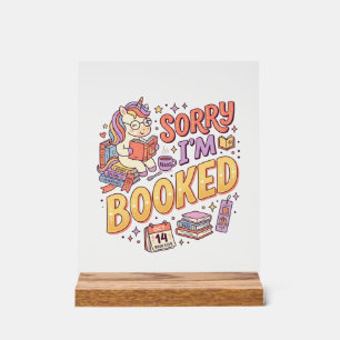 Unicorn Sorry I'm Booked Whimsical Zazzle Design_1 Acrylic Sign