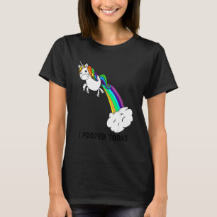 Unicorn Spit I Pooped Today 1 T-Shirt