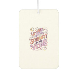 Unicorn Stardust in My Veins Whimsical Merch Desig Car Air Freshener