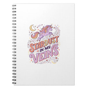 Unicorn Stardust in My Veins Whimsical Merch Desig Notebook