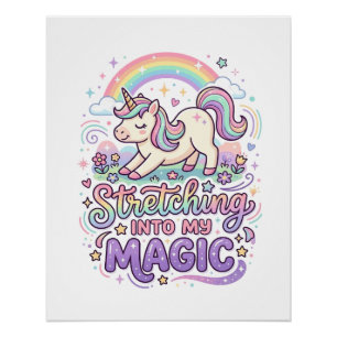 Unicorn Stretching Into My Magic Bold Typography S Poster