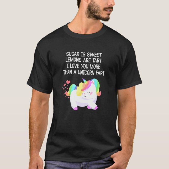 Unicorn Sugar Is Sweet Lemons Are Tart Magical Myt T-Shirt (Front)