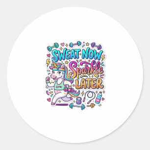 Unicorn Sweat Now Sparkle Later Gift Idea Vector D Classic Round Sticker