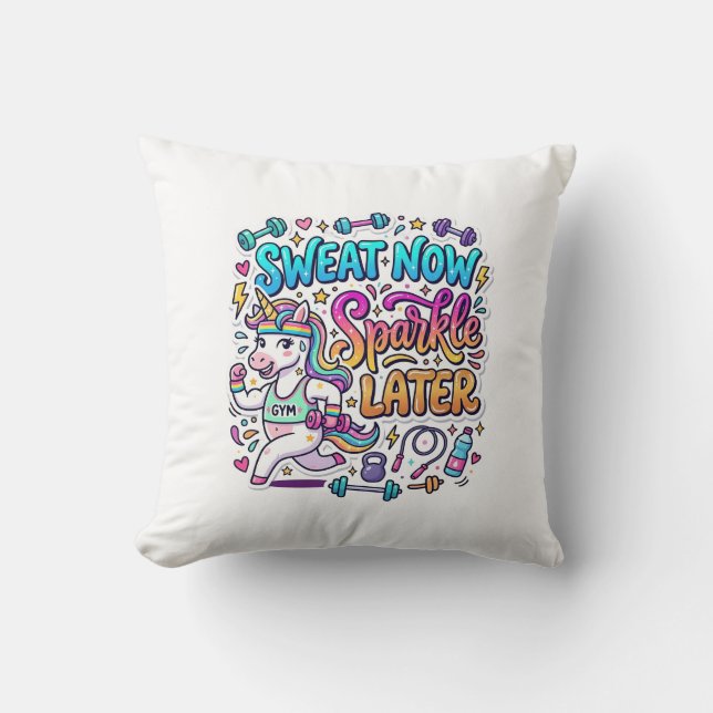 Unicorn Sweat Now Sparkle Later Gift Idea Vector D Cushion (Front)